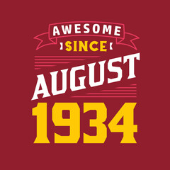 Awesome Since August 1934. Born in August 1934 Retro Vintage Birthday