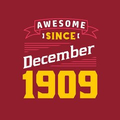 Awesome Since December 1909. Born in December 1909 Retro Vintage Birthday