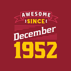 Awesome Since December 1952. Born in December 1952 Retro Vintage Birthday