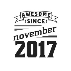 Obraz premium Awesome Since November 2017. Born in November 2017 Retro Vintage Birthday