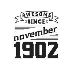 Obraz premium Awesome Since November 1902. Born in November 1902 Retro Vintage Birthday