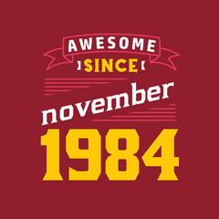Obraz premium Awesome Since November 1984. Born in November 1984 Retro Vintage Birthday