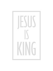 jesus is king Zitat 