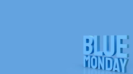 The blue Monday text for abstract background 3d rendering