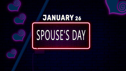 Happy Spouse's Day, January 26. Calendar of January Neon Text Effect, design