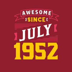 Obraz premium Awesome Since July 1952. Born in July 1952 Retro Vintage Birthday