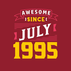 Obraz premium Awesome Since July 1995. Born in July 1995 Retro Vintage Birthday