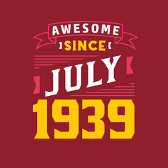 Obraz premium Awesome Since July 1939. Born in July 1939 Retro Vintage Birthday