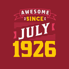 Obraz premium Awesome Since July 1926. Born in July 1926 Retro Vintage Birthday