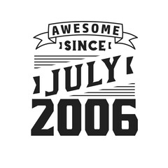 Awesome Since July 2006. Born in July 2006 Retro Vintage Birthday