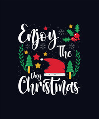 Enjoy the day Christmas Christmas typography t shirt design
