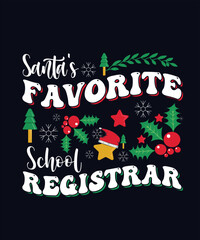 Santa's favorite School registrar Christmas typography t shirt design