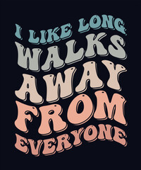 I like long walks away from everyone
