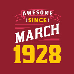 Awesome Since March 1928. Born in March 1928 Retro Vintage Birthday