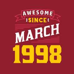 Awesome Since March 1998. Born in March 1998 Retro Vintage Birthday