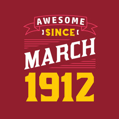 Obraz premium Awesome Since March 1912. Born in March 1912 Retro Vintage Birthday