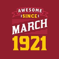 Awesome Since March 1921. Born in March 1921 Retro Vintage Birthday