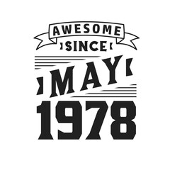 Awesome Since May 1978. Born in May 1978 Retro Vintage Birthday