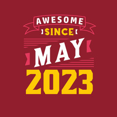 Awesome Since May 2023. Born in May 2023 Retro Vintage Birthday