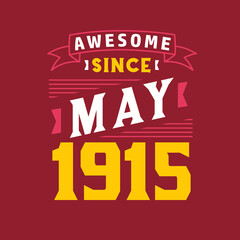 Obraz premium Awesome Since May 1915. Born in May 1915 Retro Vintage Birthday