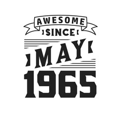 Awesome Since May 1965. Born in May 1965 Retro Vintage Birthday