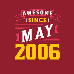 Awesome Since May 2006. Born in May 2006 Retro Vintage Birthday