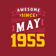 Awesome Since May 1955. Born in May 1955 Retro Vintage Birthday
