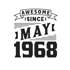 Awesome Since May 1968. Born in May 1968 Retro Vintage Birthday