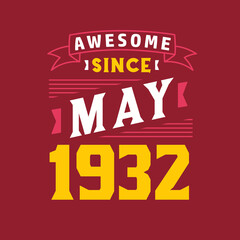 Awesome Since May 1932. Born in May 1932 Retro Vintage Birthday