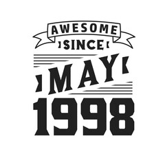 Awesome Since May 1998. Born in May 1998 Retro Vintage Birthday