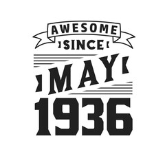 Awesome Since May 1936. Born in May 1936 Retro Vintage Birthday