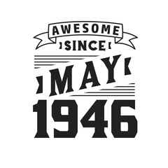 Awesome Since May 1946. Born in May 1946 Retro Vintage Birthday