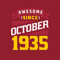 Awesome Since October 1935. Born in October 1935 Retro Vintage Birthday