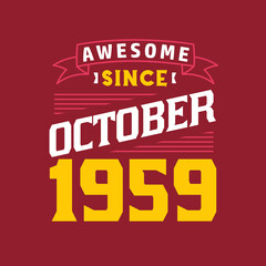 Awesome Since October 1959. Born in October 1959 Retro Vintage Birthday