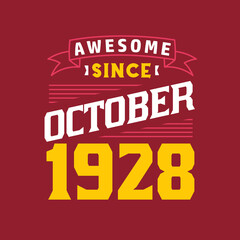 Obraz premium Awesome Since October 1928. Born in October 1928 Retro Vintage Birthday