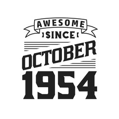 Awesome Since October 1954. Born in October 1954 Retro Vintage Birthday