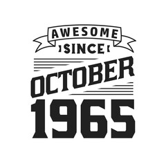 Awesome Since October 1965. Born in October 1965 Retro Vintage Birthday