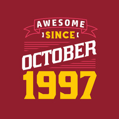 Awesome Since October 1997. Born in October 1997 Retro Vintage Birthday