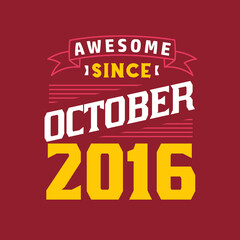 Awesome Since October 2016. Born in October 2016 Retro Vintage Birthday