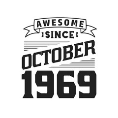 Awesome Since October 1969. Born in October 1969 Retro Vintage Birthday