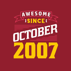 Awesome Since October 2007. Born in October 2007 Retro Vintage Birthday