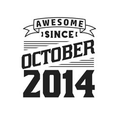 Awesome Since October 2014. Born in October 2014 Retro Vintage Birthday