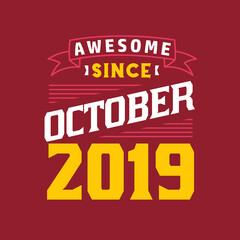 Awesome Since October 2019. Born in October 2019 Retro Vintage Birthday