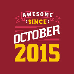 Awesome Since October 2015. Born in October 2015 Retro Vintage Birthday