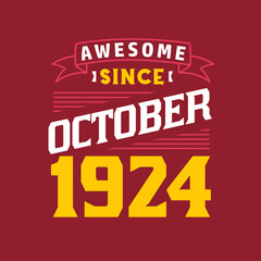 Awesome Since October 1924. Born in October 1924 Retro Vintage Birthday