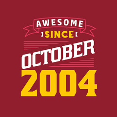 Awesome Since October 2004. Born in October 2004 Retro Vintage Birthday