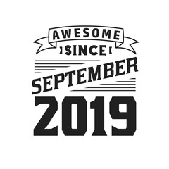 Awesome Since September 2019. Born in September 2019 Retro Vintage Birthday
