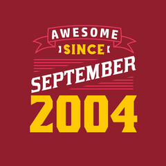 Naklejka na ściany i meble Awesome Since September 2004. Born in September 2004 Retro Vintage Birthday