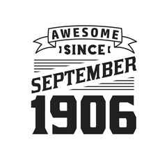Obraz premium Awesome Since September 1906. Born in September 1906 Retro Vintage Birthday
