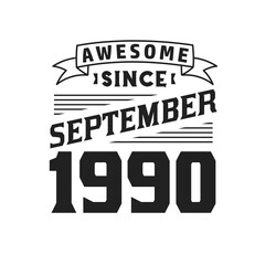 Obraz premium Awesome Since September 1990. Born in September 1990 Retro Vintage Birthday